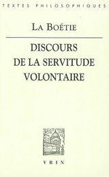 Discours de la servitude volontaire. Les paradoxes de la Servitude volontaire - Etienne de La Boétie