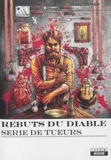 Rebuts du diable : série de tueurs - Marc Dufaud