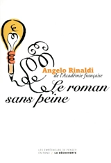 Le roman sans peine : chroniques littéraires - Angelo Rinaldi