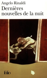 Dernières nouvelles de la nuit - Angelo Rinaldi