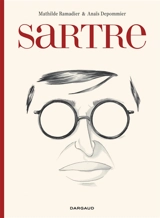 Sartre : une existence, des libertés - Mathilde Ramadier