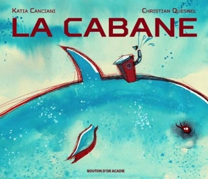 La cabane - Katia Canciani