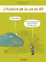 L'histoire de la vie en BD. Vol. 1. L'évolution de la naissance de la Terre à nos jours - Jean-Baptiste de Panafieu