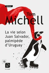 La vie selon Juan Salvador, palmipède d'Uruguay - Tom Michell