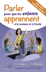 Parler pour que les enfants apprennent à la maison et à l'école - Adele Faber