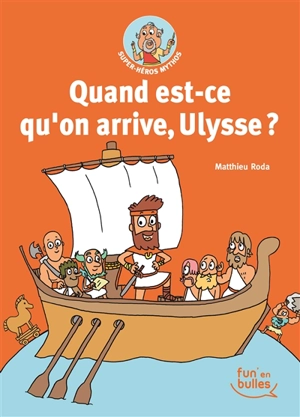 Quand est-ce qu'on arrive, Ulysse ? - Matthieu Roda