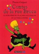 Les contes de la rue Broca. Vol. 1. La sorcière du placard aux balais : et autres contes - Pierre Gripari