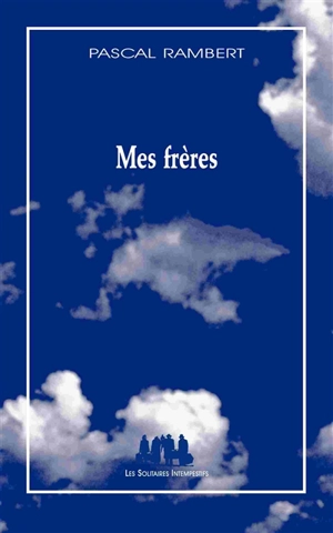 Mes frères - Pascal Rambert