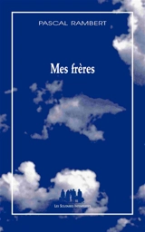 Mes frères - Pascal Rambert