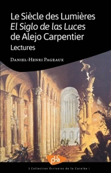 Le siècle des lumières, El siglo de las luces : de Alejo Carpentier : lectures - Daniel-Henri Pageaux