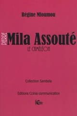 Pierre Mila Assouté : le caméléon - Régine Mfoumou