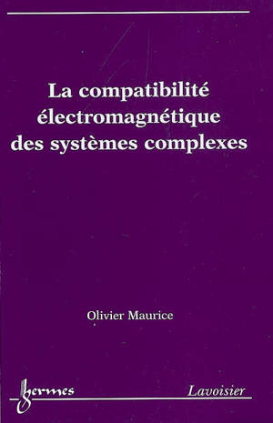 La compatibilité électromagnétique des systèmes complexes - Olivier Maurice