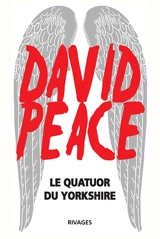 Le quatuor du Yorkshire - David Peace