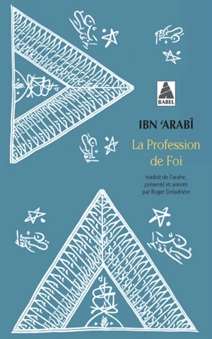 La profession de foi - Muhammad Ibn Ali Muhyi al-Din Ibn al-Arabi