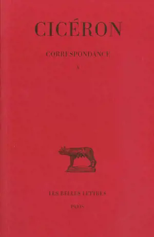Correspondance. Vol. 10 - Cicéron