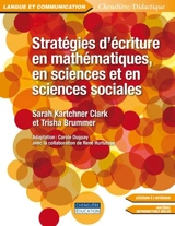 Stratégies d'écriture en mathématiques, en sciences et en sciences sociales - Clark, Sarah K.