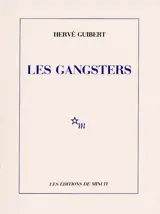 Les Gangsters - Hervé Guibert