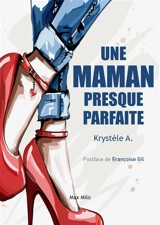 Une maman presque parfaite : être mère et prostituée - Krystèle A.