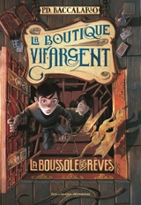 La boutique vif-argent. Vol. 2. La boussole des rêves - Pierdomenico Baccalario