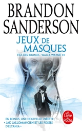 Fils-des-Brumes. Vol. 5. Jeux de masques : une histoire des Fils-des-Brumes. Jack l'Allomancien et les fosses d'Eltania - Brandon Sanderson