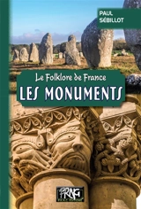Le folklore de France. Vol. 4A. Les monuments - Paul Sébillot
