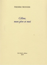 Céline, mon père et moi - Frédéric Monnier