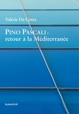 Pino Pascali : retour à la Méditerranée - Valérie Da Costa