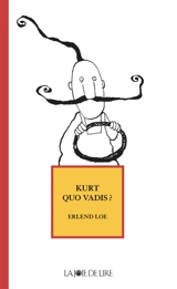 Kurt Quo vadis ? - Erlend Loe