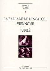 La ballade de l'escalope viennoise. Jubilé - George Tabori