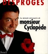 La minute nécessaire de monsieur Cyclopède - Pierre Desproges