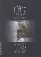 L'art de parler pour ne rien dire : le monologue fumiste fin de siècle - Françoise Dubor