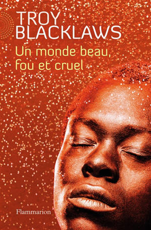Un monde beau, fou et cruel - Troy Blacklaws