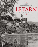 Le Tarn à travers la carte postale ancienne - Joëlle Porcher