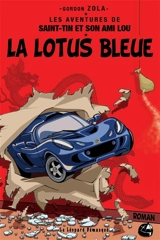 Les aventures de Saint-Tin et son ami Lou. Vol. 4. La Lotus bleue - Gordon Zola