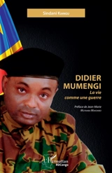 Didier Mumengi : la vie comme une guerre - Kiangu Sindani