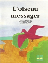 L'oiseau messager - Adélaïde Fassinou