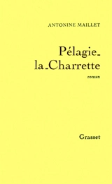 Pélagie-la-Charrette - Antonine Maillet