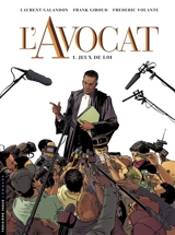 L'avocat. Vol. 1. Jeux de loi - Laurent Galandon