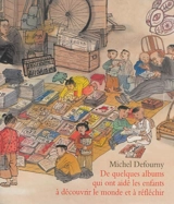 De quelques albums qui ont aidé les enfants à découvrir le monde et à réfléchir - Michel Defourny