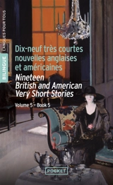 Very short British and Americain stories. Vol. 5. Dix-neuf très courtes nouvelles anglaises et américaines. Nineteen English and American very short stories. Très courtes nouvelles anglaises et américaines. Vol. 5. Dix-neuf très courtes nouvelles ang