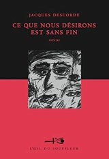Ce que nous désirons est sans fin - Jacques Descorde