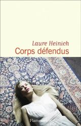 Corps défendus - Laure Heinich