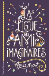 La ligue des amis imaginaires - Agnès Marot