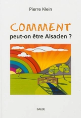 Comment peut-on être Alsacien ? - Pierre Klein