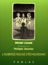 L'auberge rouge d'Echourgnac - Michel Cosem