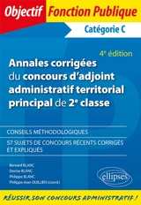 Annales corrigées du concours d'adjoint administratif territorial principal de 2e classe, catégorie C - Bernard Blanc