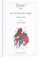 Ficelle, n° 95. Les morceaux de l'image - Jacques Ancet