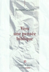 Vers une pensée biblique - Bernard Grasset