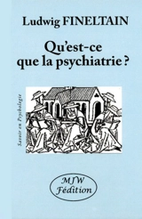 Qu'est-ce que la psychiatrie ? - Ludwig Fineltain