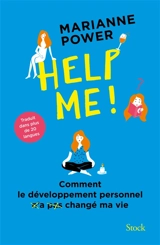 Help me ! : comment le développement personnel n'a pas changé ma vie - Marianne Power